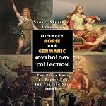 Cover of Ultimate Norse and Germanic Mythology Collection (Annotated) (Illustrated)