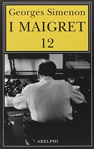 I Maigret: Maigret e i vecchi signori-Maigret e il ladro indolente-Maigret e le persone perbene-Maigret e il cliente del sabato-Maigret e il barbone: 12 I Maigret: Maigret e i vecchi signori-Maigret e il ladro indolente-Maigret e le persone perbene-Maigret e il cliente del sabato-Maigret e il barbone: 12