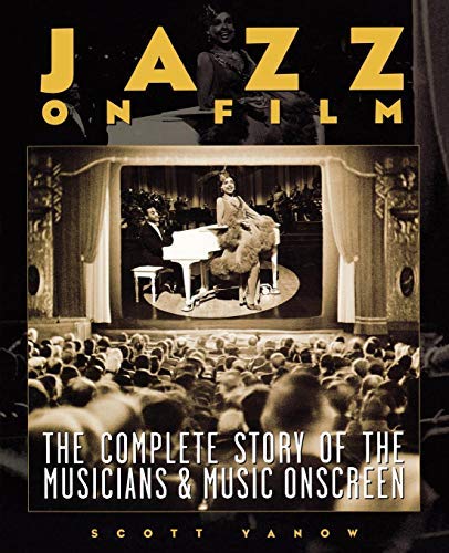 Jazz on Film - The Complete History of the Musicians and Music Onscreen (Softcover)