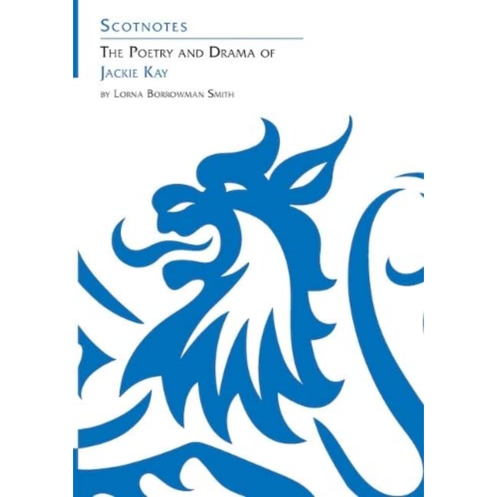 The Poetry and Drama of Jackie Kay: (Scotnotes Study Guides)