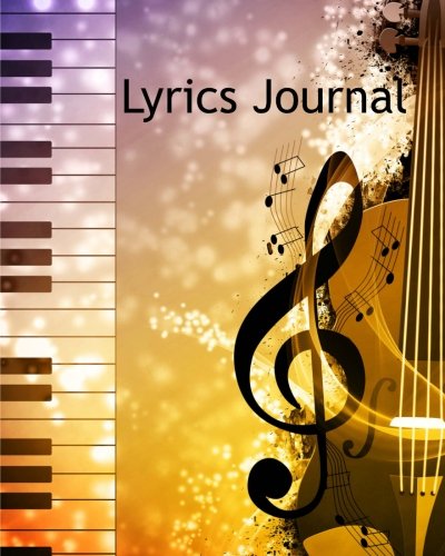 Lyrics Journal: Songwriter's Notebook 1519620071 Book Cover