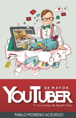 De mayor, youtuber: Descubre los secretos del éxito de YouTube