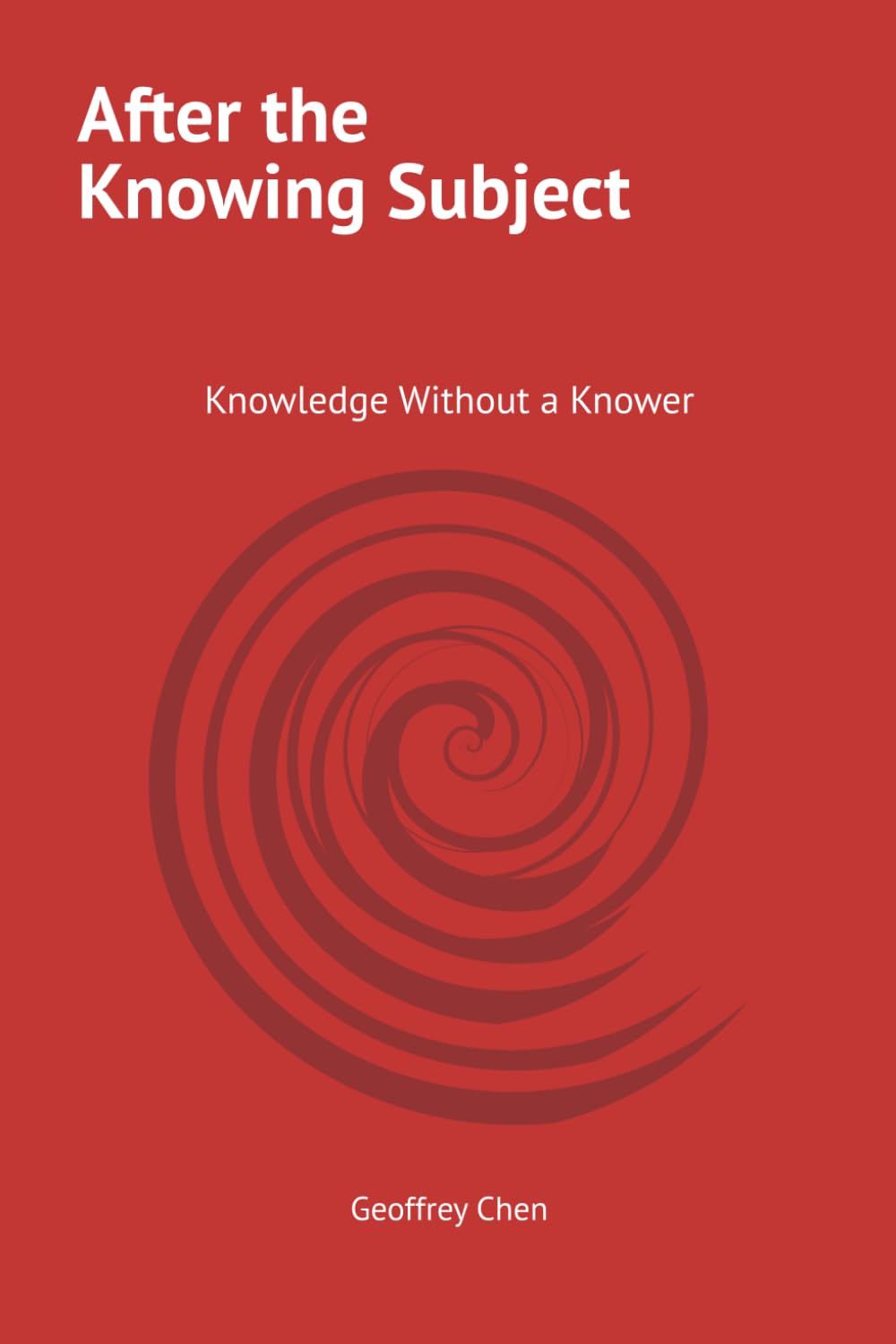After the Knowing Subject: Knowledge Without a Knower