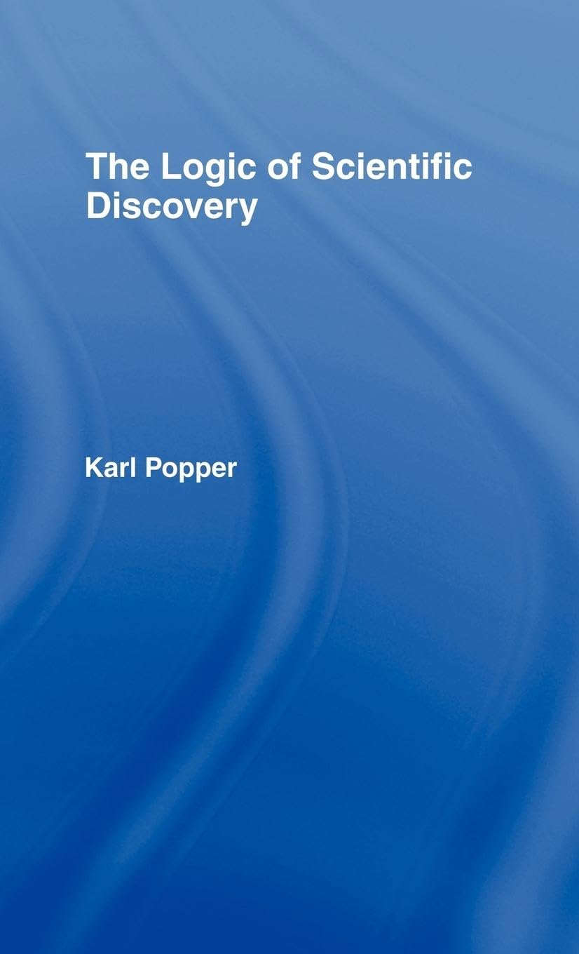 The Logic of Scientific Discovery (Routledge Classics)