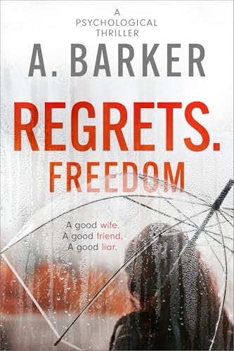 Regrets. Freedom: A good wife. A good friend. A good liar. : A captivating, gripping psychological thriller with a twist. (The Obsession Trilogy Book 2)