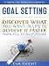 Goal Setting: Discover What You Want in Life and Achieve It Faster than You Think Possible - Second Edition