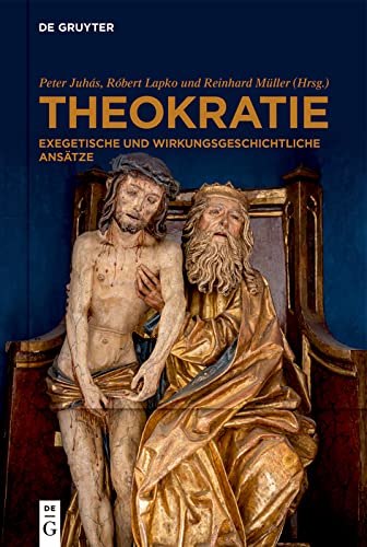 Theokratie: Exegetische und wirkungsgeschichtliche Ansätze (German Edition)
