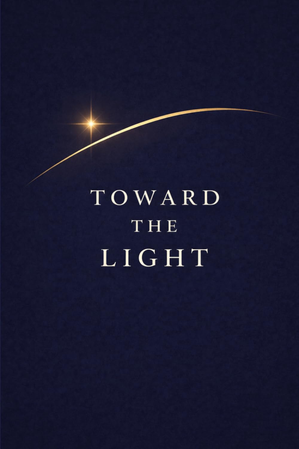 Toward the Light: A North Star for You