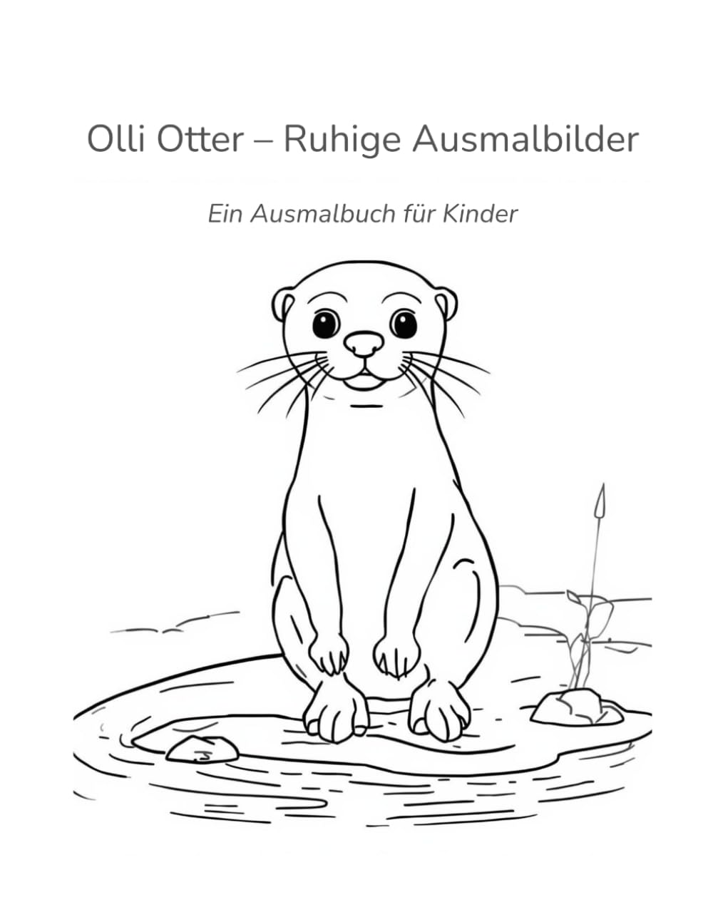 Olli Otter - Ruhige Ausmalbilder: Ein Ausmalbuch für Kinder