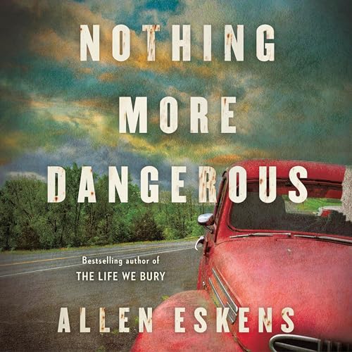 Nothing More Dangerous by Allen Eskens episode artwork