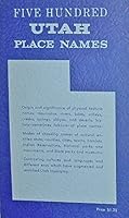 Five Hundred Utah Place Names Their Origin and Significance B002W9OB3O Book Cover