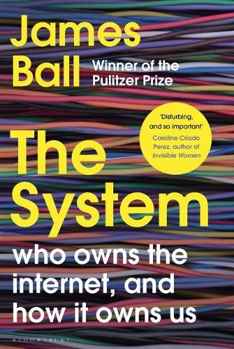 Télécharger The System: Who Owns the Internet, and How It Owns Us PDF