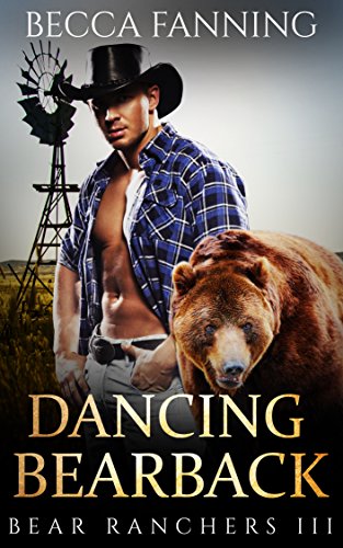 Dancing Bearback (BBW Shifter Cowboy Western Romance) (Bear Ranchers Book 3)
