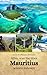 Alles, was Sie über Mauritius wissen müssen Wissen günstig Kaufen-Alles, was Sie über Mauritius wissen müssen