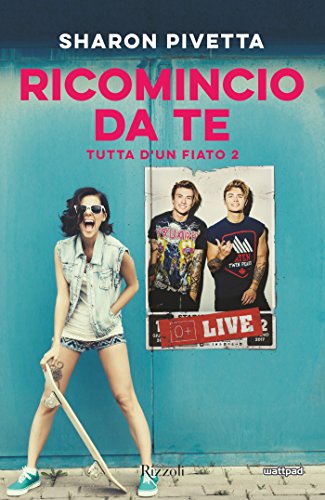 Ricomincio da te: Tutta d'un fiato II