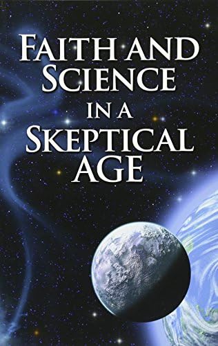 Faith and Science in a Skeptical Age