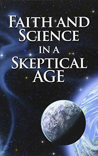 Faith and Science in a Skeptical Age