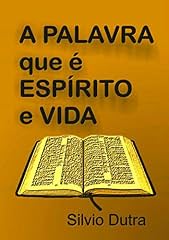 Capa de A Palavra Que é Espírito E Vida