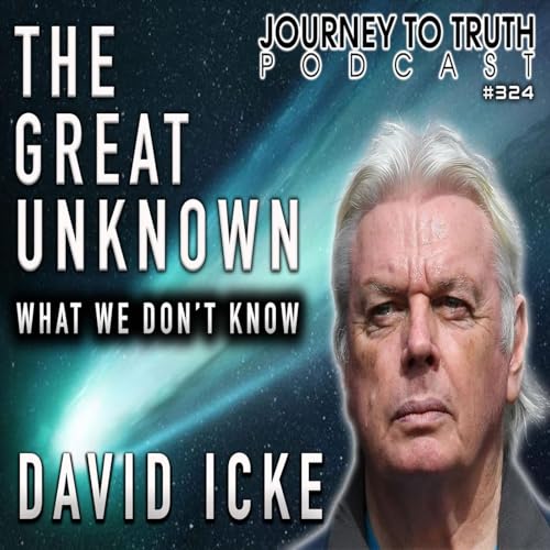 EP 324 | David Icke | The Great Unknown - What We Don't Know cover art