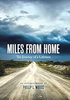 Miles From Home: The Journey of a Lifetime 1504901754 Book Cover