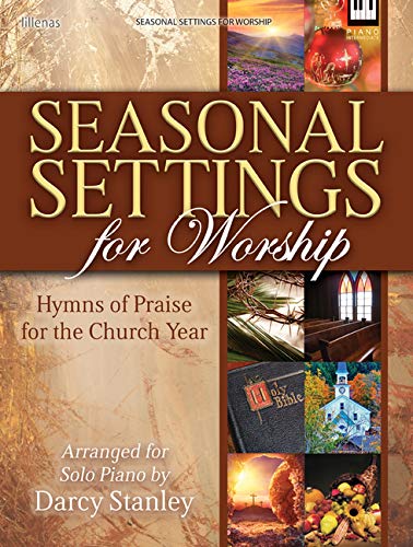 Seasonal settings for worship: hymns of praise for the church year