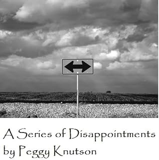 A Series of Disappointments