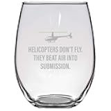 Funny Helicopter Pilot Gift - Stemless Wine Glass - Helicopter Gift Idea - Helicopters Don't Fly - Helicopter Wine Glass