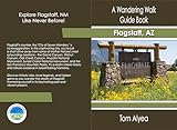  A Wandering Walk Guide Book: Flagstaff, AZ (A Wandering Walk Guidebook) (English Edition)