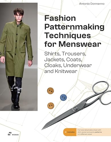 Fashion Patternmaking Techniques for Menswear: Shirts, Trousers, Jackets,...