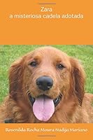 Zara: A MISTERIOSA CADELA ADOTADA (Portuguese Edition) 1656211017 Book Cover