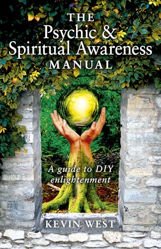 The Psychic & Spiritual Awareness Manual: A Guide to DIY Enlightenment
