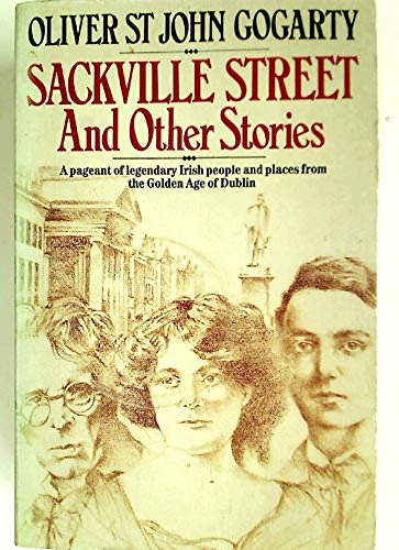 Sackville Street and Other Stories: As I Was Going Down Sackville Street. Rolling Down the Lea. It Isn't This Time of Year at All
