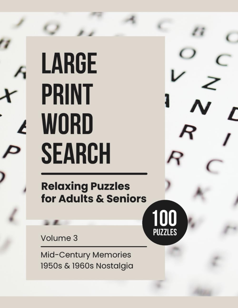 Large Print Word Search – Volume 3: Mid-Century Memories: 1950s & 1960s Nostalgia – 100 Large Print Puzzles for Adults & Seniors