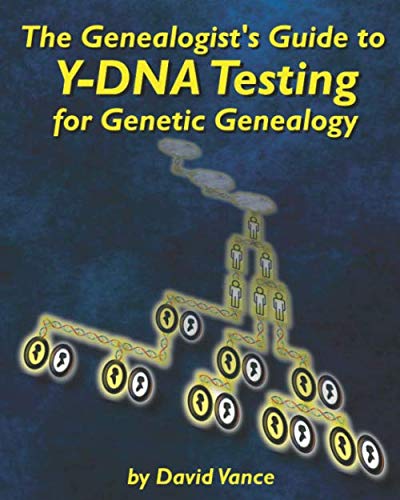 The Genealogist's Guide to Y-DNA Testing for Genetic Genealogy      Paperback – March 4, 2020