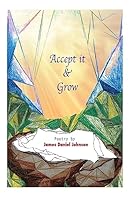 Accept It & Grow 1508564175 Book Cover