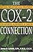The Cox-2 Connection: Natural Breakthrough Treatments for Arthritis, Alzheimer's, and Cancer