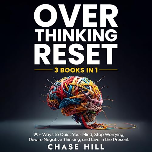 Overthinking Reset (3 Books in 1): 99+ Ways to ...