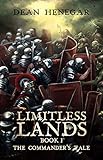 Limitless Lands: Book 1: The Commander's Tale (A LitRPG Adventure)