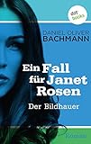  Der Bildhauer: Der vierte Fall für Janet Rosen