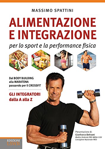 Alimentazione e integrazione per lo sport e la performance Alimentazione e integrazione per lo sport e la performance