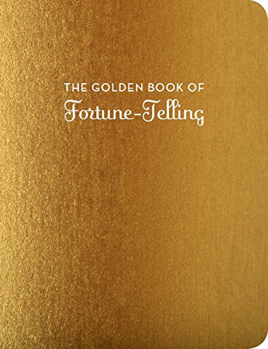 The Golden Book of Fortune-Telling: (Fortune Telling Book, Fortune Teller Book, Book of Luck)