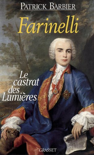 Farinelli. Le Castrat des Lumières
