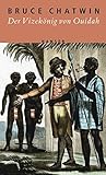 Der Vizekönig von Ouidah - Bruce Chatwin