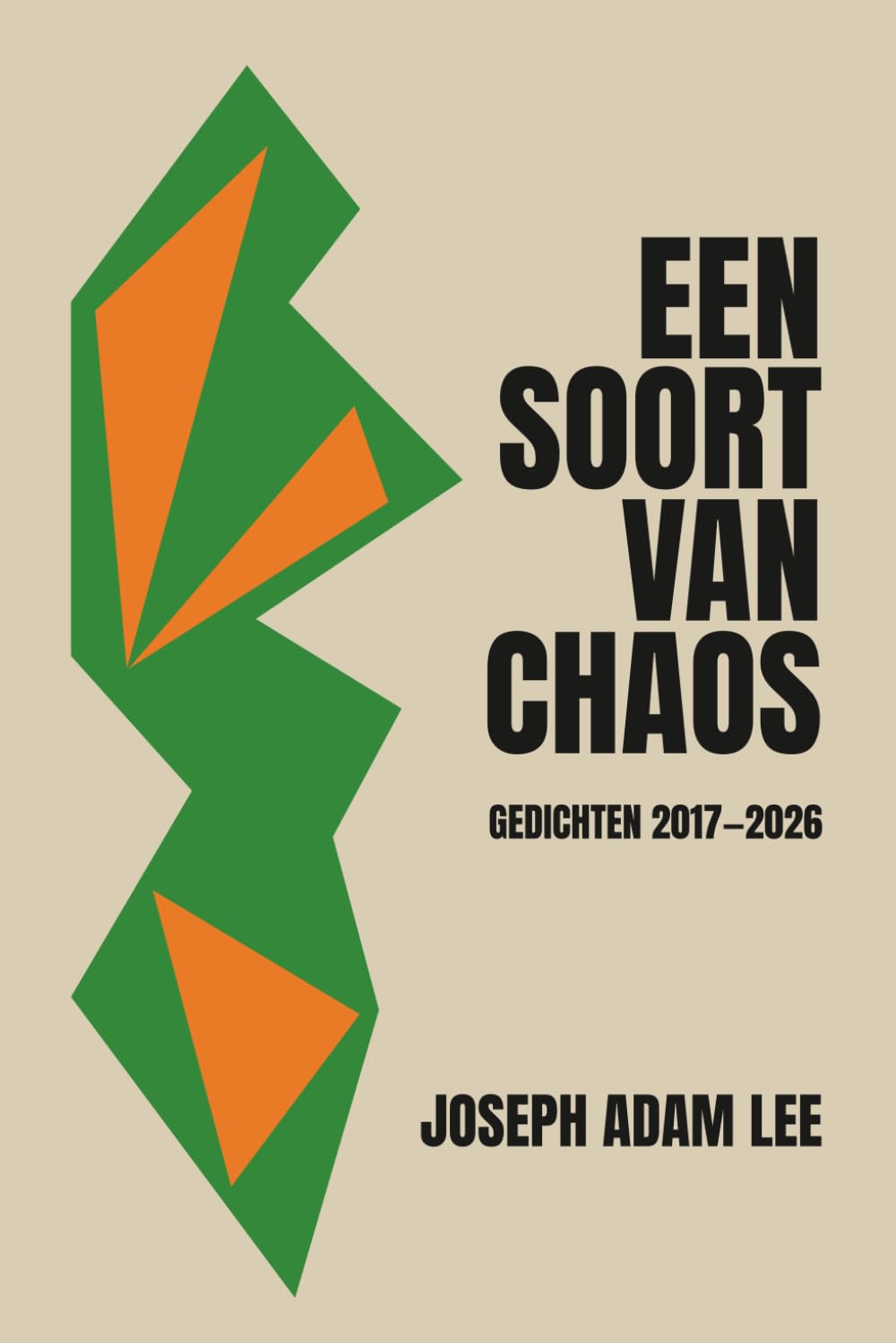 Een soort van chaos: Gedichten 2017–2026