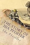 The Story of Ida Pfeiffer: And Her Travels In Many Lands