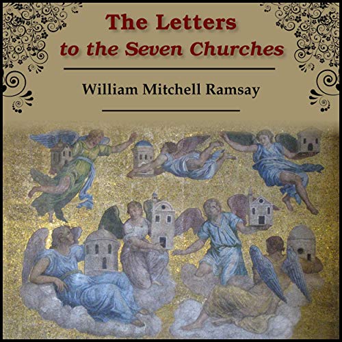 The Letters to the Seven Churches by William Mitchell Ramsay episode artwork