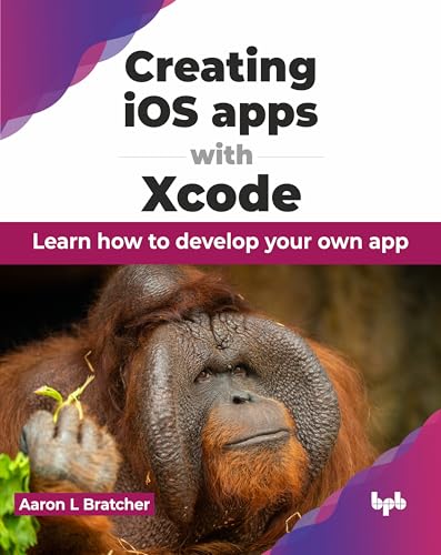 Creating iOS apps with Xcode: Learn how to develop your own app (English Edition) Creating iOS apps with Xcode: Learn how to develop your own app (English Edition)