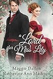 A Lord for Miss Lily: Sweet Regency Romance (A Wallflower's Wish Book 2) (English Edition) A Lord for Miss Lily: Sweet Regency Romance (A Wallflower's Wish Book 2) (English Edition)