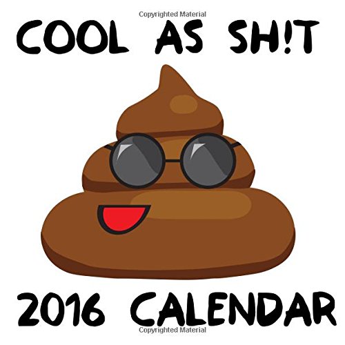 Cool as Sh!t 2016 Calendar