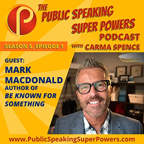 Mark MacDonald – January’s Guest on the Public Speaking Super Powers Podcast
